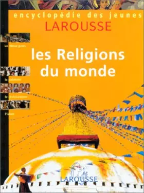 Couverture du produit · Encyclopédie des jeunes Larousse, volume 3 : Les religions du monde