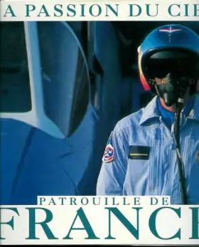Couverture du produit · Patrouille de France : La passion du ciel
