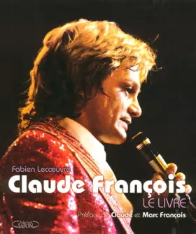 Couverture du produit · Claude François - Le Livre