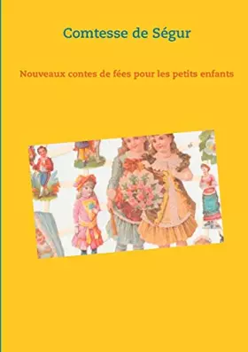Couverture du produit · Nouveaux contes de fées pour les petits enfants: un recueil de littérature jeunesse de la Comtesse de Ségur