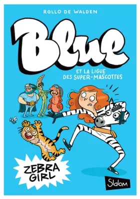 Couverture du produit · Blue et la ligue des super mascottes, tome 2 : Oscar superstar (1)