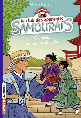 Couverture du produit · Le club des apprentis samouraïs, Tome 02: Combats au temple Shaolin