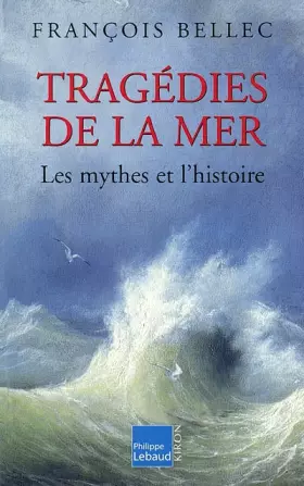 Couverture du produit · Tragédies de la mer : Les mythes et l'histoire