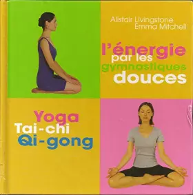 Couverture du produit · L'énergie par les gymnastiques douces