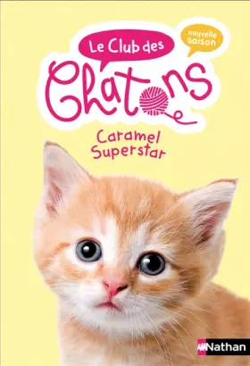 Couverture du produit · Le club des chatons - Caramel Superstar - Tome 7 - Dès 6 ans (7)