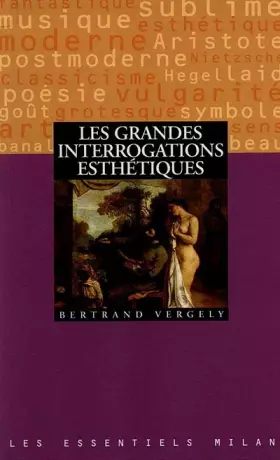 Couverture du produit · LES GRANDES INTERROGATIONS ESTHETIQUES