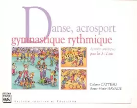 Couverture du produit · Danse, acrosport, gymnastique rythmique : Activités artistiques pour les 3-12 ans
