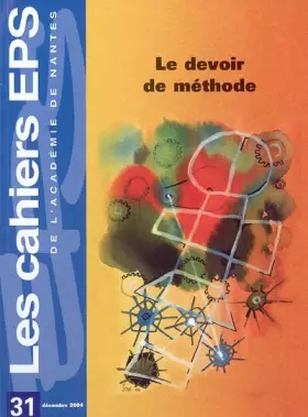 Couverture du produit · Les cahiers EPS de l'Académie de Nantes N° 31, décembre 2004 : Le devoir de méthode