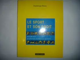 Couverture du produit · Le sport et son droit. Introduction du droit des institutions sportives