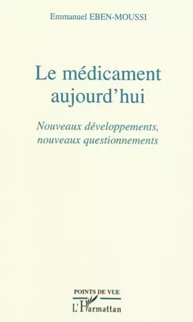 Couverture du produit · Le médicament aujourd'hui: Nouveaux développements, nouveaux questionnements