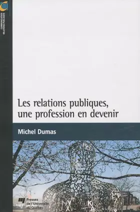 Couverture du produit · Les relations publiques, une profession en devenir