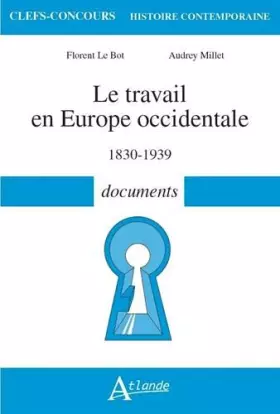 Couverture du produit · Le travail en Europe Occidentale, 1830-1939 - Documents