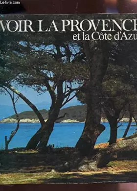 Couverture du produit · VOIR LA PROVENCE ET LA COTE D'AZUR.