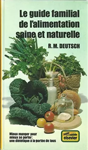 Couverture du produit · Le Guide familial de l'alimentation saine et naturelle (Super multiguide de Elsevier)