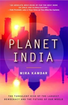 Couverture du produit · Planet India: The Turbulent Rise of the Largest Democracy and the Future of Our World