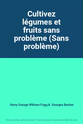 Couverture du produit · Cultivez légumes et fruits sans problème (Sans problème)