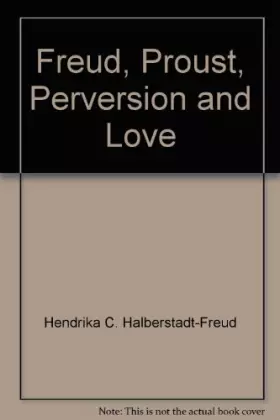 Couverture du produit · Freud, Proust, Perversion and Love