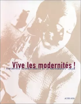 Couverture du produit · 30e Rencontres Internationales de la Photographie : Vive les modernités