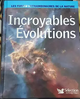 Couverture du produit · les forces extraordinaires de la nature incroyables évolutions