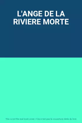 Couverture du produit · L'ANGE DE LA RIVIERE MORTE