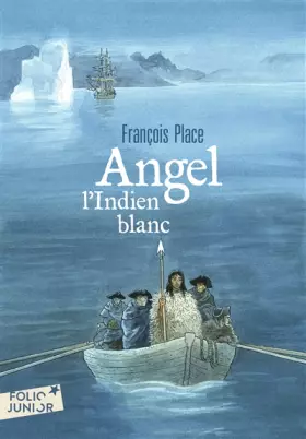 Couverture du produit · Angel, l'Indien blanc - Folio Junior - A partir de 11 ans