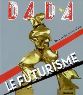 Couverture du produit · Le futurisme (Revue Dada n°141)