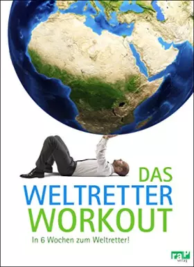 Couverture du produit · Das Weltretter-Workout: In 6 Wochen zum Weltretter!