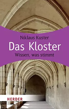 Couverture du produit · Das Kloster: Wissen, was stimmt (HERDER spektrum)