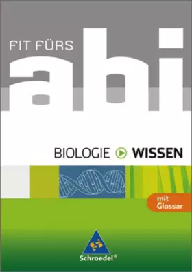 Couverture du produit · Fit fürs Abi - Ausgabe 2006 / Fit fürs Abi: Biologie - Wissen