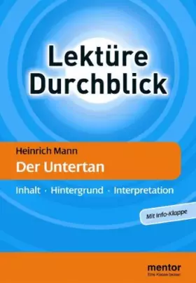 Couverture du produit · Heinrich Mann: Der Untertan: Inhalt - Hintergrund - Interpretation
