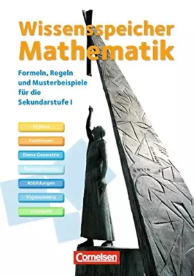 Couverture du produit · Wissensspeicher: Mathematik - Sekundarstufe I: Formeln - Regeln - Musterbeispiele. Nachschlagewerk