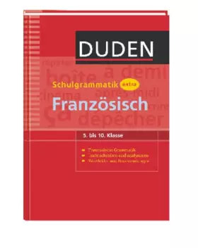 Couverture du produit · Duden Schulgrammatik extra - Französisch: Französische Grammatik – Texte schreiben und untersuchen – Wortfelder und Redewendung
