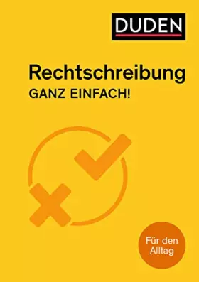 Couverture du produit · Rechtschreibung – Ganz einfach!: Für den Alltag