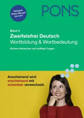 Couverture du produit · PONS Zweifelsfrei Deutsch. Sichere Antworten auf knifflige Fragen: PONS Zweifelsfrei Deutsch Band 4. Wortbildung und Wortbedeut