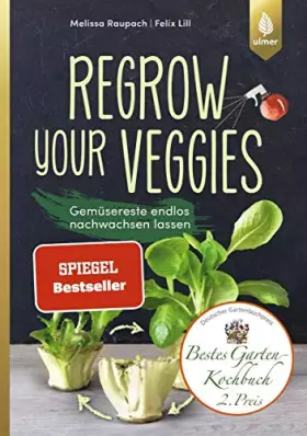 Couverture du produit · Regrow your veggies: Gemüsereste endlos nachwachsen lassen