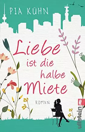 Couverture du produit · Liebe ist die halbe Miete: Roman