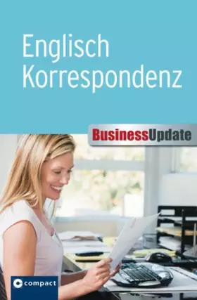 Couverture du produit · Englisch Korrespondenz (Compact Business Update): Für eine professionelle englische Geschäftskorrespondenz