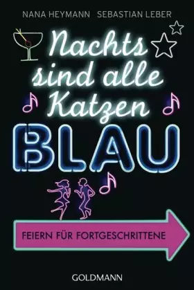 Couverture du produit · Nachts sind alle Katzen blau: Feiern für Fortgeschrittene