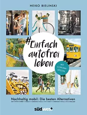 Couverture du produit · Einfach autofrei leben: Nachhaltig mobil: Die besten Alternativen - Mit Corona-Spezial