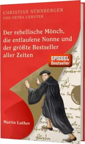 Couverture du produit · Der rebellische Mönch, die entlaufene Nonne und der größte Bestseller aller Zeiten, Martin Luther
