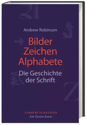 Couverture du produit · Bilder, Zeichen, Alphabete: Die Geschichte der Schrift