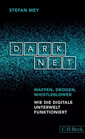 Couverture du produit · Darknet: Waffen, Drogen, Whistleblower (Beck Paperback)