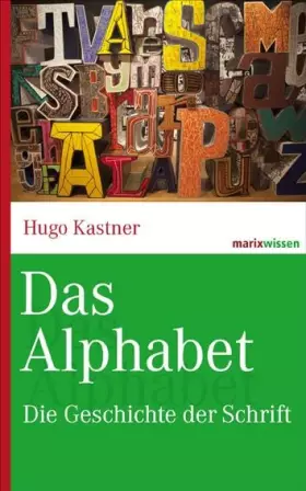 Couverture du produit · Das Alphabet: Die Geschichte der Schrift (marixwissen)