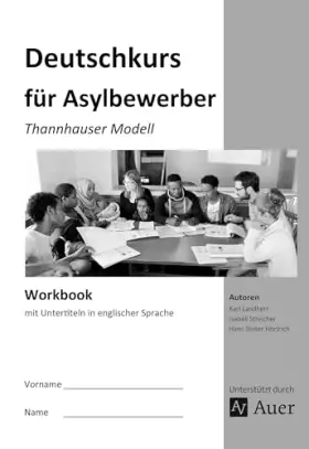 Couverture du produit · Workbook Deutschkurs für Asylbewerber: Thannhauser Modell - mit Untertiteln in englischer Sprache (Alle Klassenstufen)
