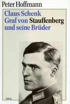 Couverture du produit · Claus Schenk Graf von Stauffenberg und seine Brüder: Das Geheime Deutschland