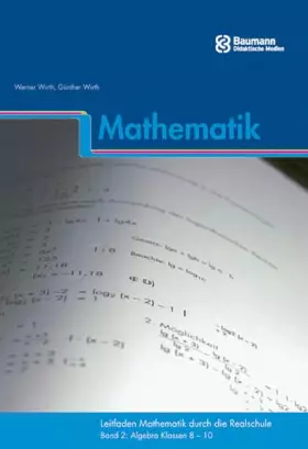 Couverture du produit · Leitfaden Mathematik durch die Realschule / Leitfaden Mathematik durch die Realschule: Algebra Klasse 8–10