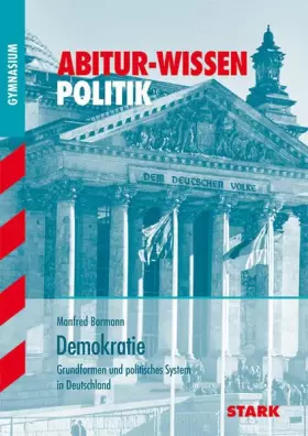 Couverture du produit · STARK Abitur-Wissen - Politik Demokratie: Grundformen und politisches System in Deutschland (STARK-Verlag - Abitur- und Prüfung