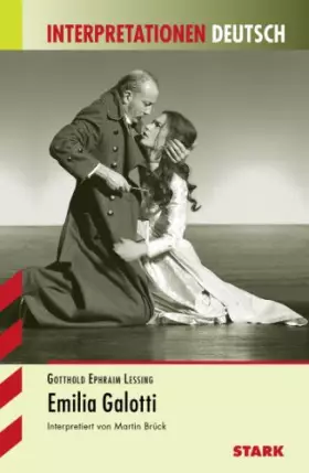 Couverture du produit · Emilia Galotti. Interpretationshilfe Deutsch: Personen. Thematische Schwerpunkte. Struktur des Dramas. Form und Theorie. Figure