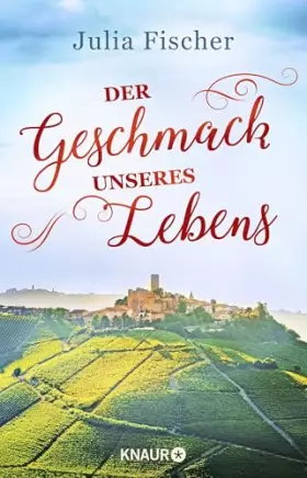 Couverture du produit · Der Geschmack unseres Lebens: Roman