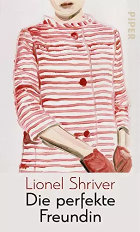 Couverture du produit · Die perfekte Freundin: Ein scharfsinniger Beziehungsroman über Eifersucht, Vereinnahmung und Vertrauen